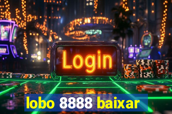 lobo 8888 baixar